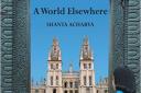 The cover of A World Elsewhere by Shanta Acharya